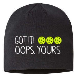 Got It Oops Yours Pickleball Lovers Sustainable Beanie