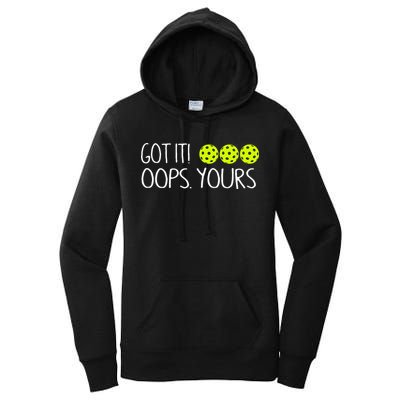 Got It Oops Yours Pickleball Lovers Women's Pullover Hoodie
