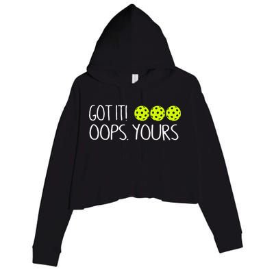 Got It Oops Yours Pickleball Lovers Crop Fleece Hoodie