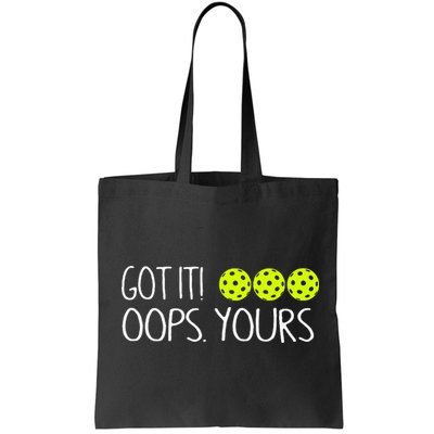 Got It Oops Yours Pickleball Lovers Bag