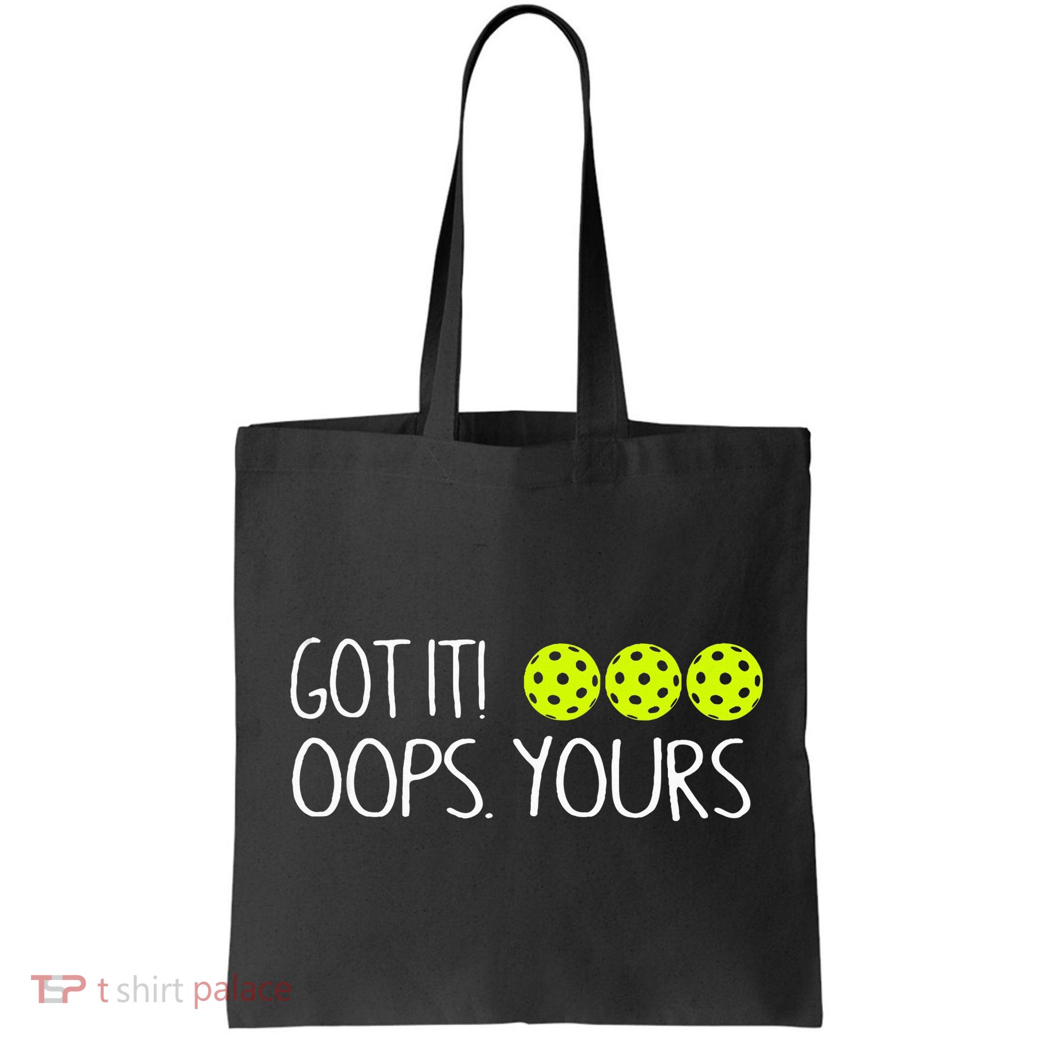 Got It Oops Yours Pickleball Lovers Bag