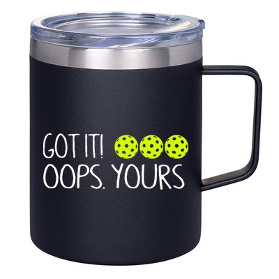 Got It Oops Yours Pickleball Lovers 12oz Stainless Steel Coffee Mug