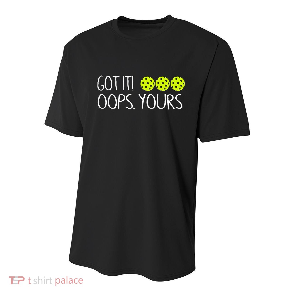 Got It Oops Yours Pickleball Lovers Youth Performance Sprint T-Shirt