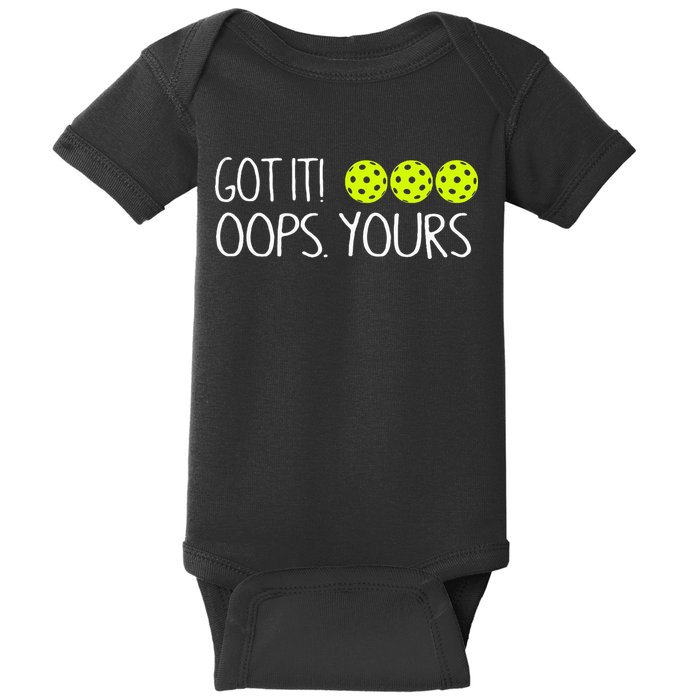 Got It Oops Yours Pickleball Lovers Baby Bodysuit