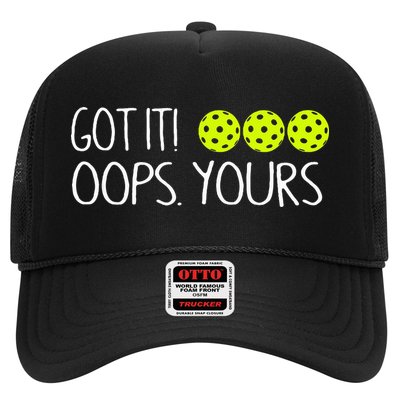 Got It Oops Yours Pickleball Lovers Trucker Hat