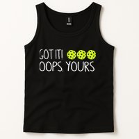 Got It Oops Yours Pickleball Lovers Tank Top
