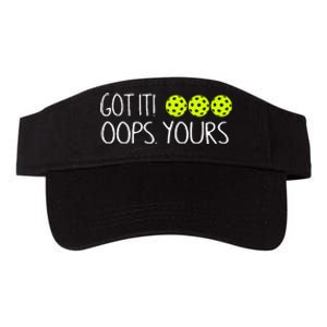 Got It Oops Yours Pickleball Lovers Valucap Bio-Washed Visor