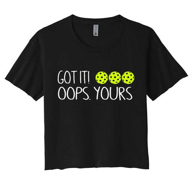 Got It Oops Yours Pickleball Lovers Crop Top