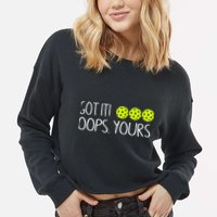 Got It Oops Yours Pickleball Lovers Cropped Pullover Crew