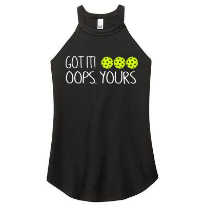 Got It Oops Yours Pickleball Lovers Women's Perfect Tri Rocker Tank