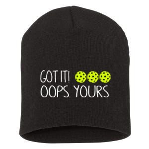 Got It Oops Yours Pickleball Lovers Short Acrylic Beanie