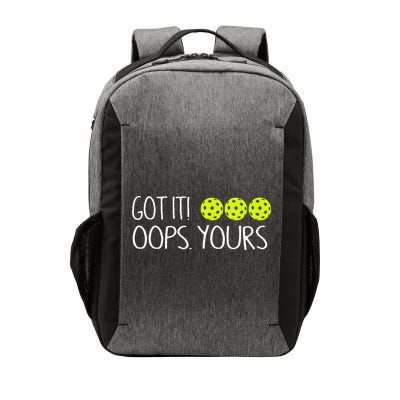 Got It Oops Yours Pickleball Lovers Vector Backpack