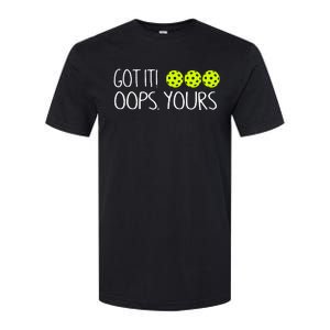 Got It Oops Yours Pickleball Lovers Softstyle CVC T-Shirt