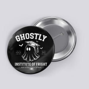 Ghostly Institute Of Fright Brains And Boos Halloween Button