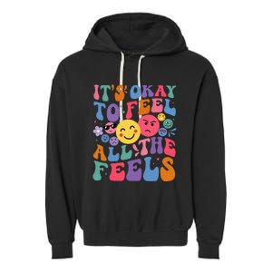 Groovy ItS Ok To Feel All The Feels Emotions Mental Health Garment-Dyed Fleece Hoodie