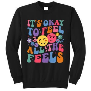 Groovy ItS Ok To Feel All The Feels Emotions Mental Health Sweatshirt