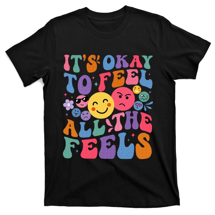 Groovy ItS Ok To Feel All The Feels Emotions Mental Health T-Shirt