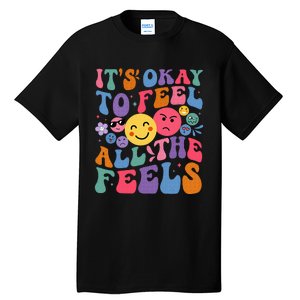 Groovy ItS Ok To Feel All The Feels Emotions Mental Health Tall T-Shirt