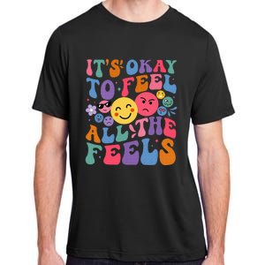 Groovy ItS Ok To Feel All The Feels Emotions Mental Health Adult ChromaSoft Performance T-Shirt