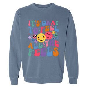 Groovy ItS Ok To Feel All The Feels Emotions Mental Health Garment-Dyed Sweatshirt