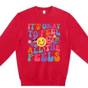 Groovy ItS Ok To Feel All The Feels Emotions Mental Health Premium Crewneck Sweatshirt