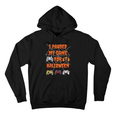 Gaming I Paused My Game For Halloween Funny Gamer Tall Hoodie