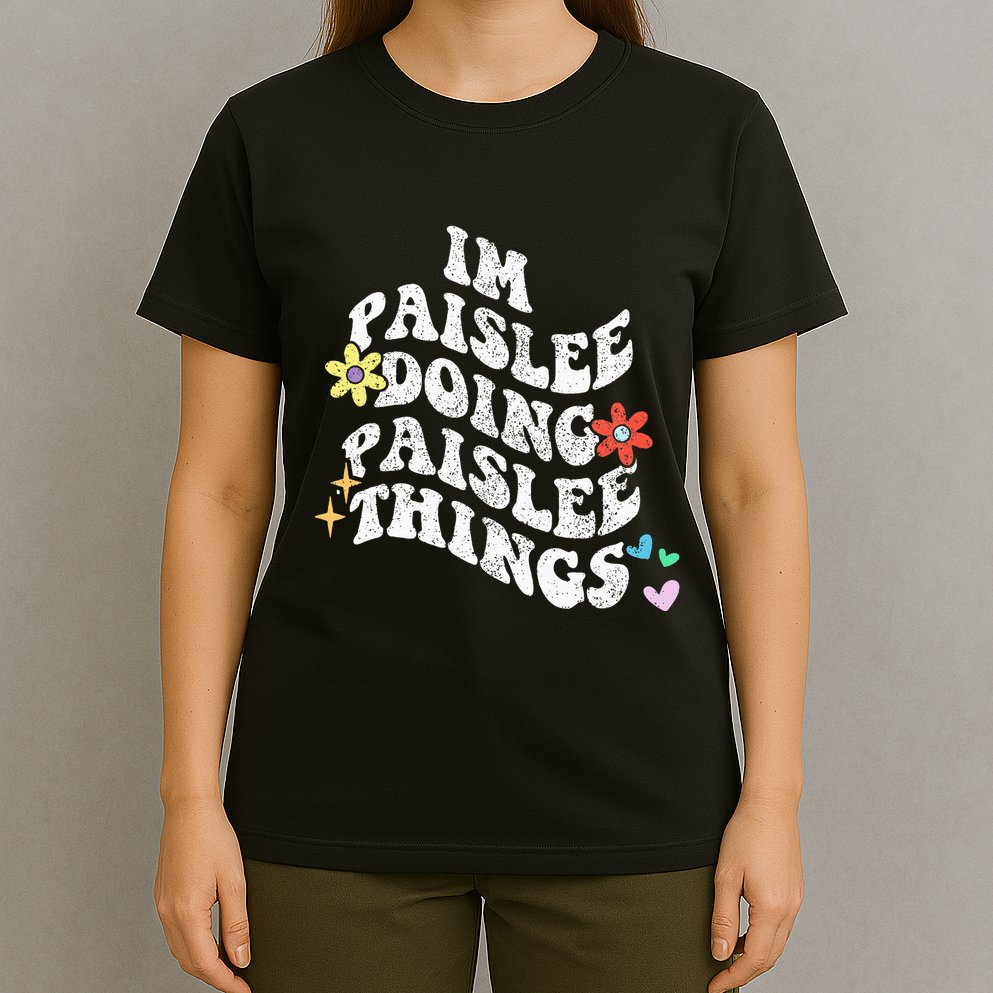 Groovy Im Paislee Doing Paislee Things Funny MotherS Day T-Shirt