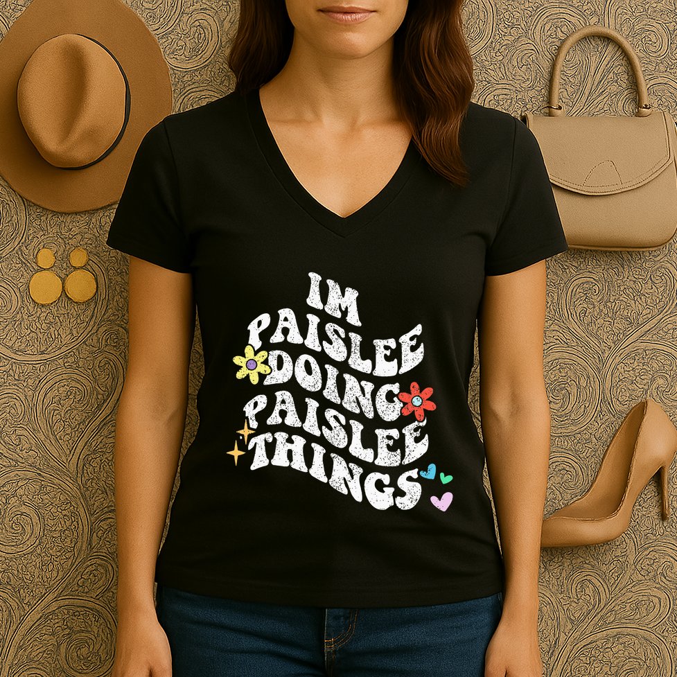 Groovy Im Paislee Doing Paislee Things Funny MotherS Day Women's V-Neck T-Shirt