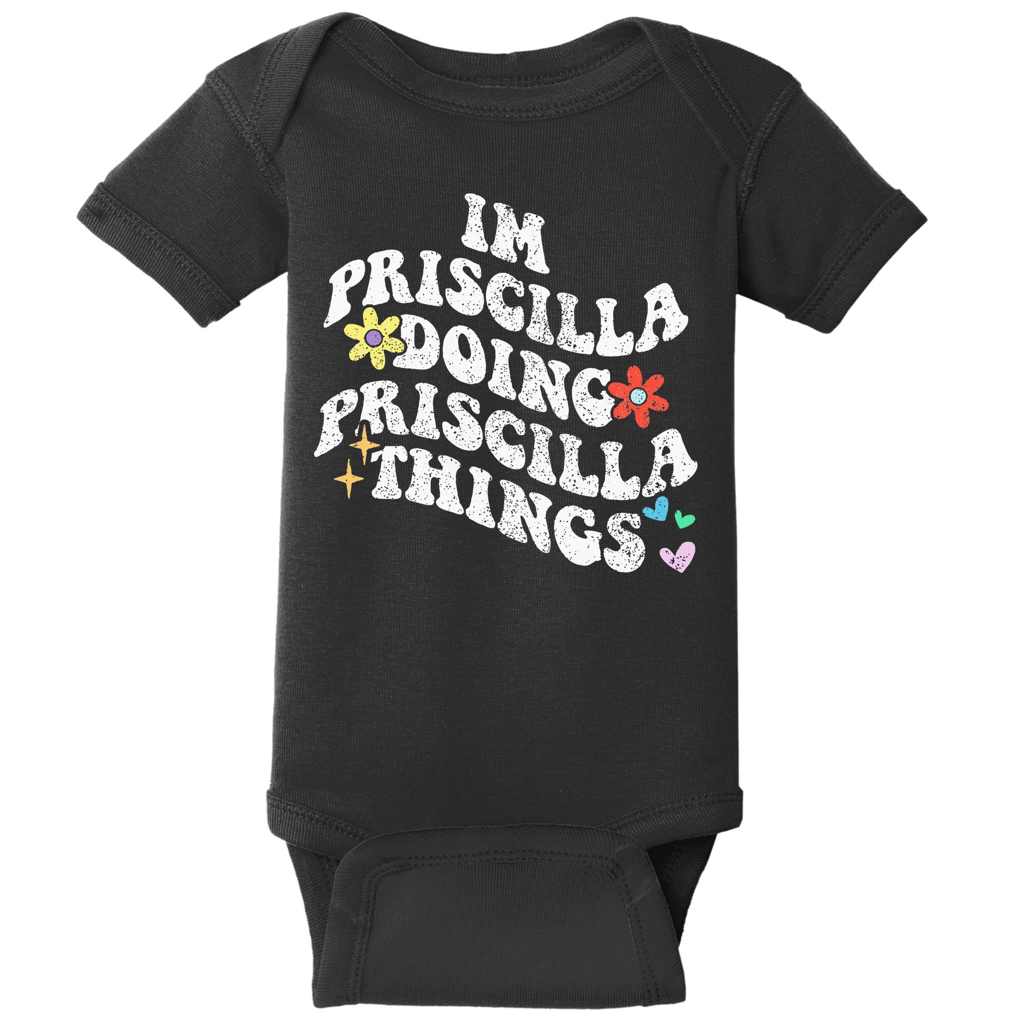 Groovy Im Priscilla Doing Priscilla Things Funny MotherS Baby Bodysuit