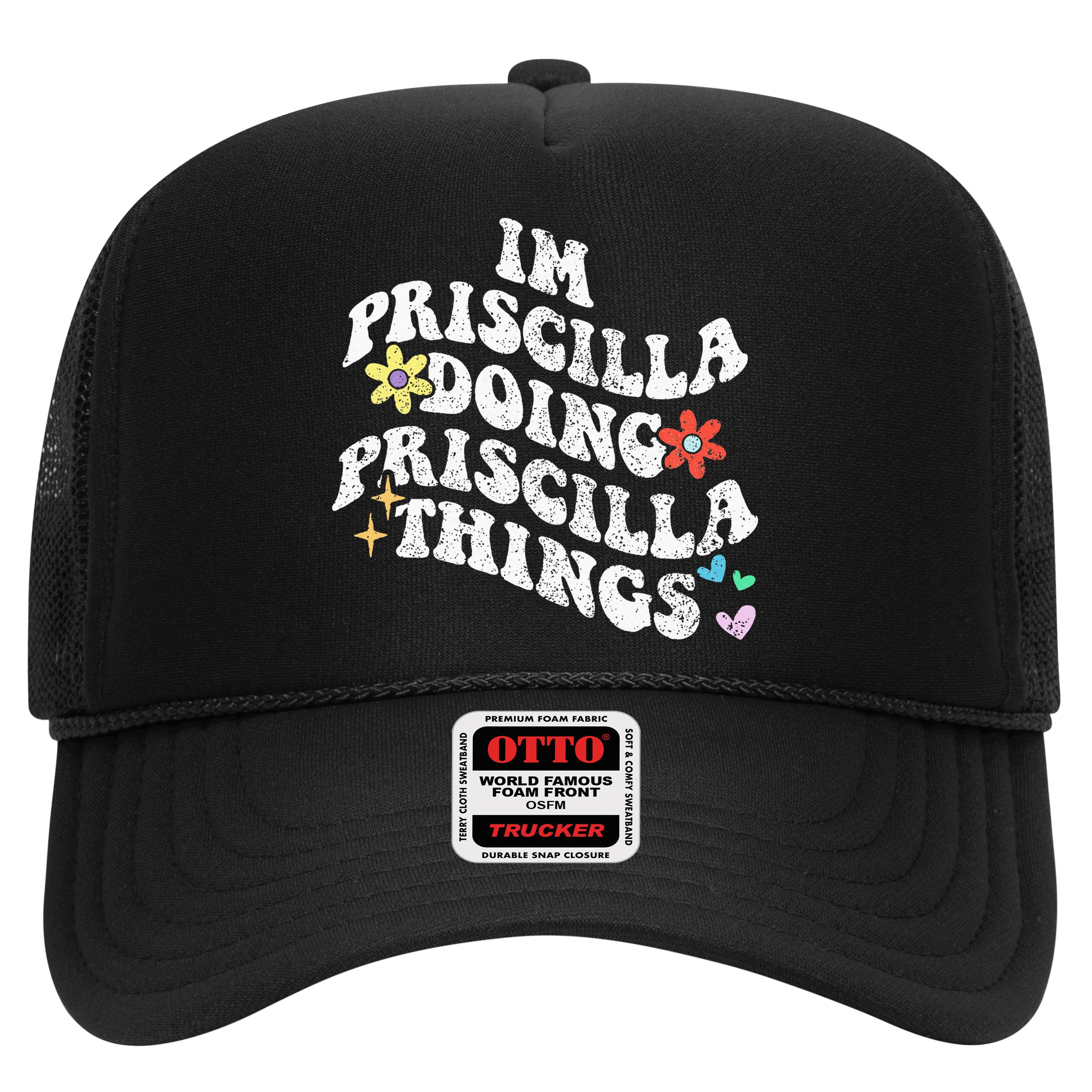 Groovy Im Priscilla Doing Priscilla Things Funny MotherS Hat
