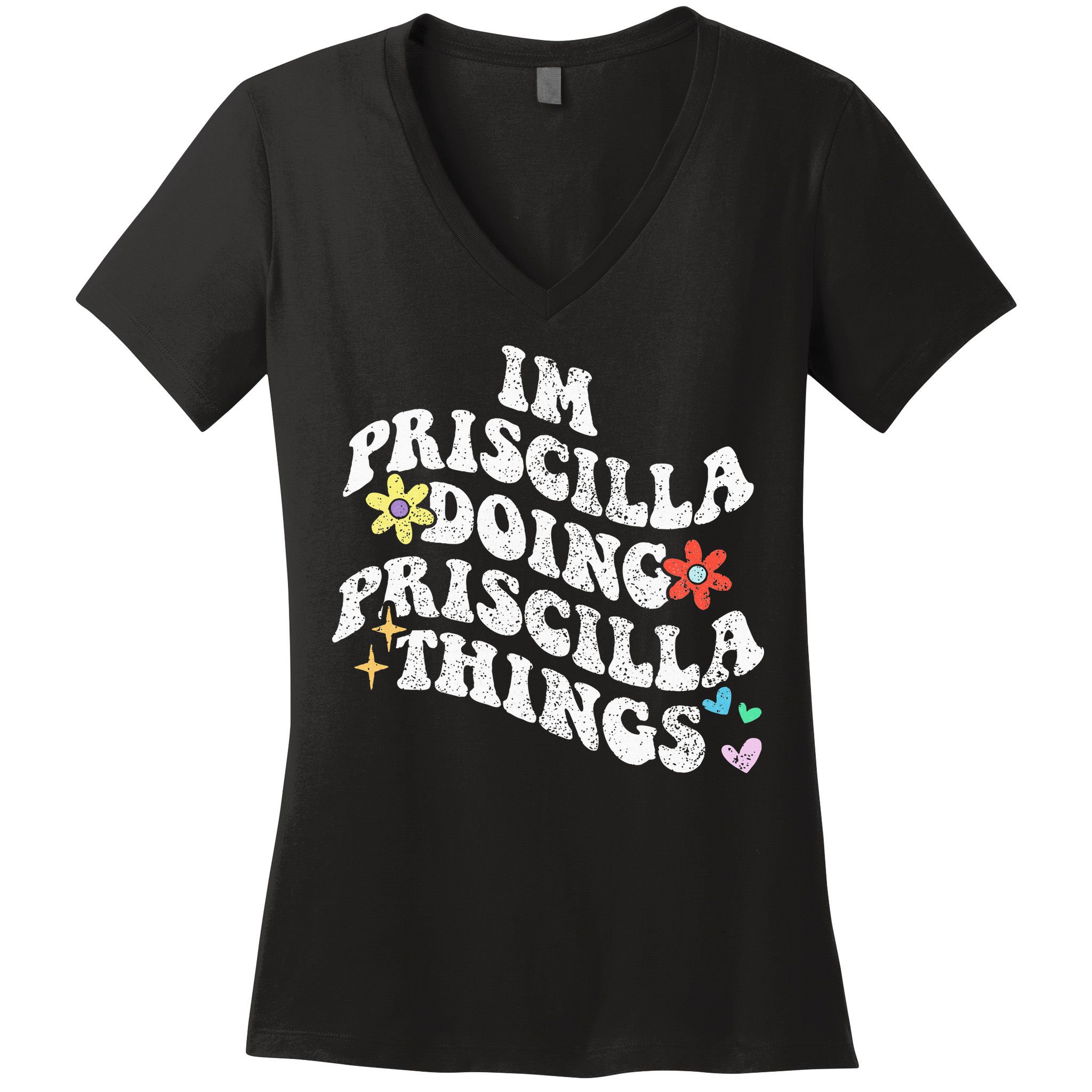 Groovy Im Priscilla Doing Priscilla Things Funny MotherS Women's V-Neck T-Shirt