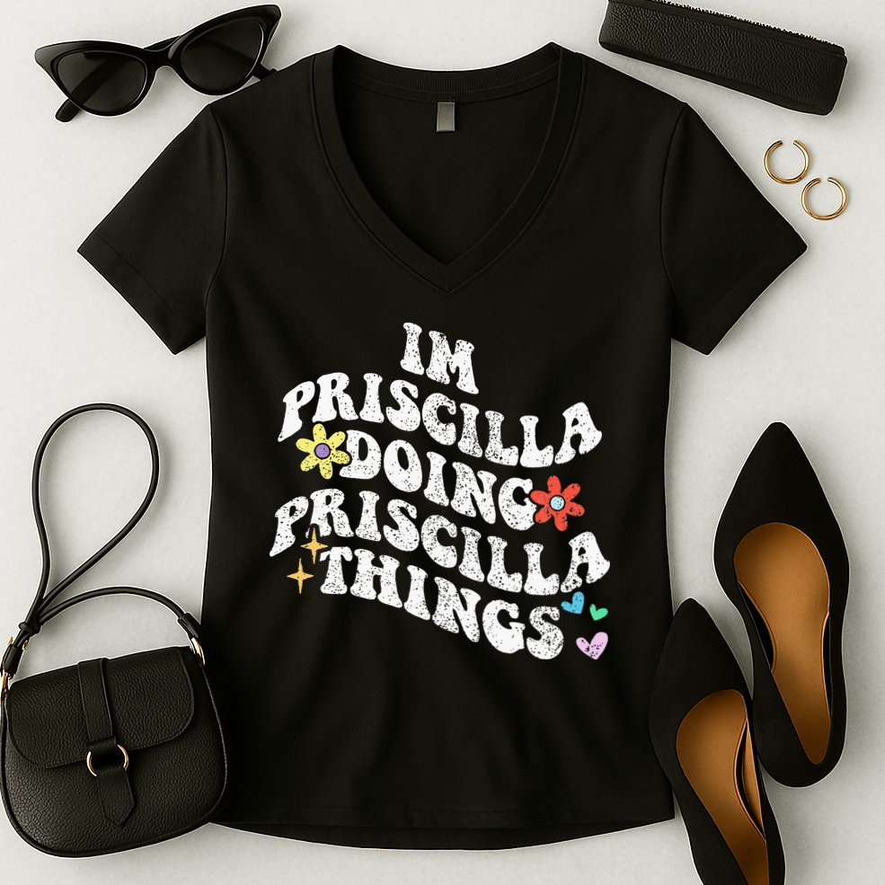 Groovy Im Priscilla Doing Priscilla Things Funny MotherS Women's V-Neck T-Shirt