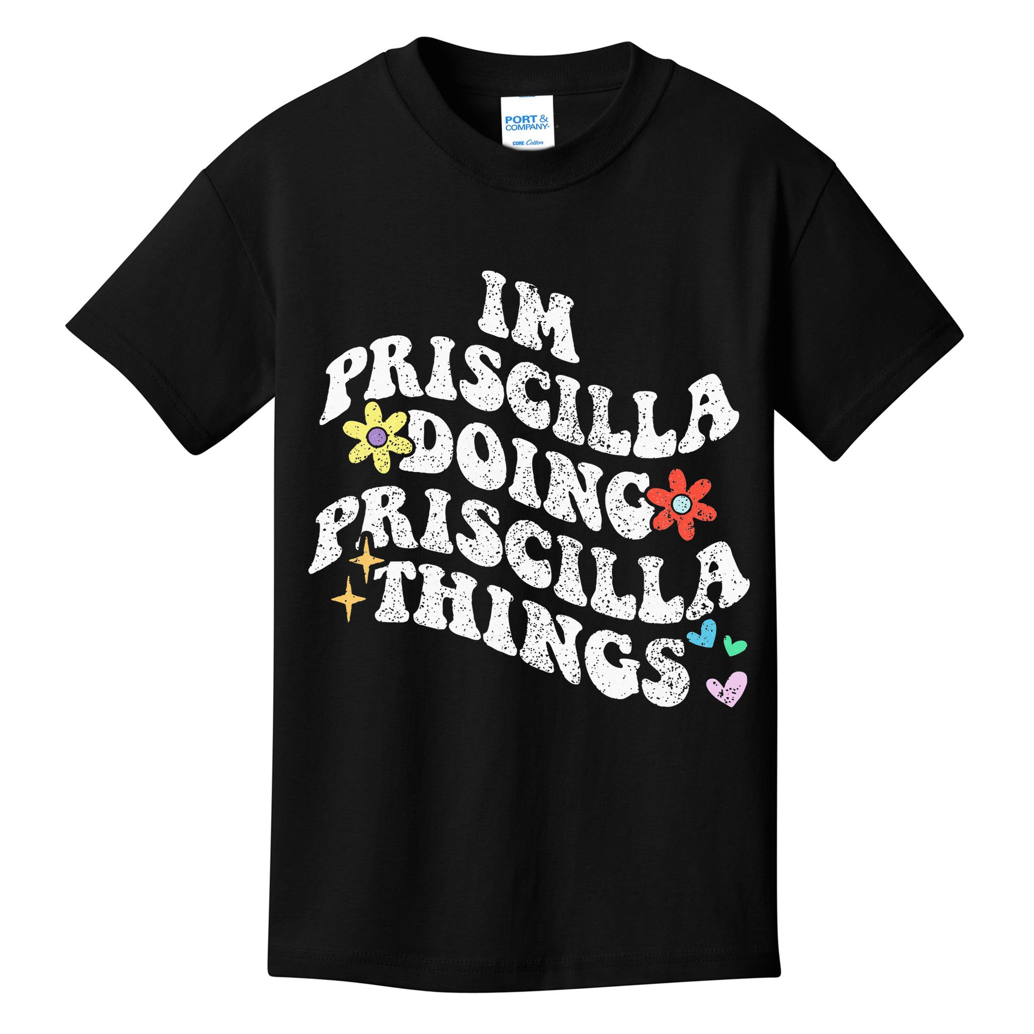 Groovy Im Priscilla Doing Priscilla Things Funny MotherS Kids T-Shirt