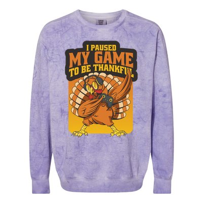 Gaming I Paused My Game To Be Thankful Dabbing Gamer Turkey Gift Colorblast Crewneck Sweatshirt