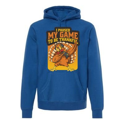 Gaming I Paused My Game To Be Thankful Dabbing Gamer Turkey Gift Premium Hoodie