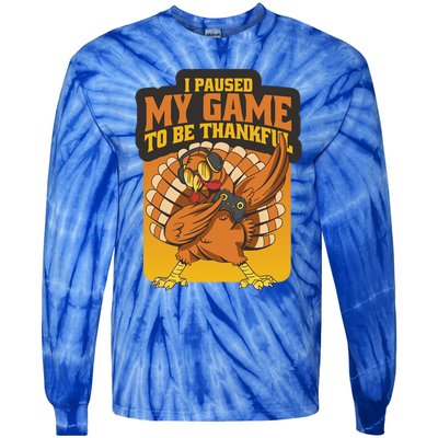 Gaming I Paused My Game To Be Thankful Dabbing Gamer Turkey Gift Tie-Dye Long Sleeve Shirt