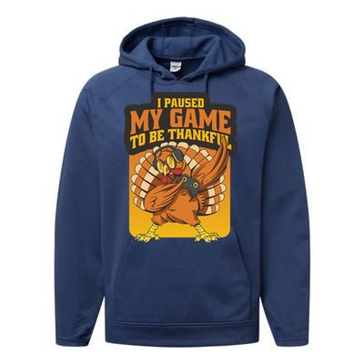 Gaming I Paused My Game To Be Thankful Dabbing Gamer Turkey Gift Performance Fleece Hoodie