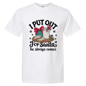 Groovy I Put Out For Santa He Always Comes Christmas Holiday Gift Garment-Dyed Heavyweight T-Shirt