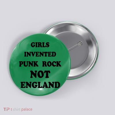 Girls Invented Punk Rock Not England Button