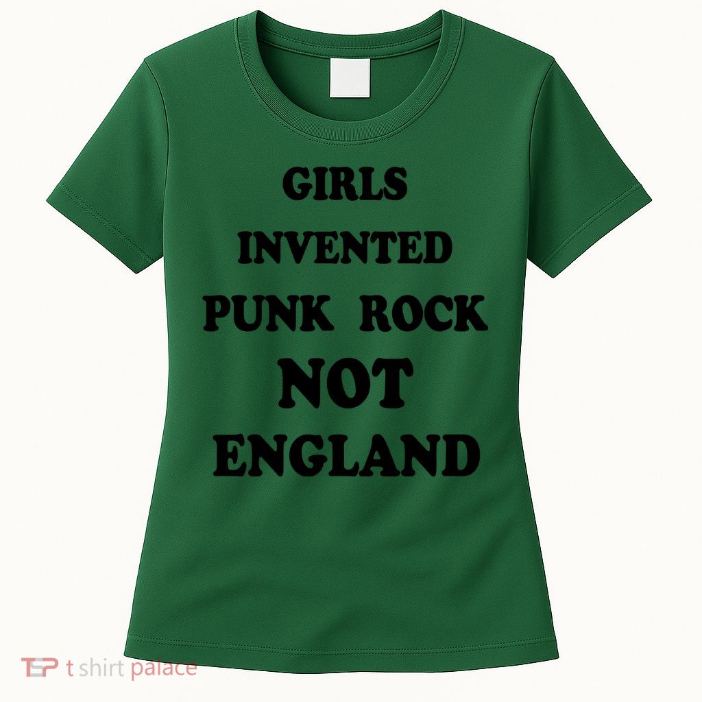 Girls Invented Punk Rock Not England Womens T-Shirt