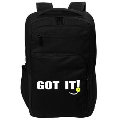 Got It Pickleball Lover Oops Yours Funny Impact Tech Backpack
