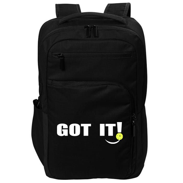 Got It Pickleball Lover Oops Yours Funny Impact Tech Backpack