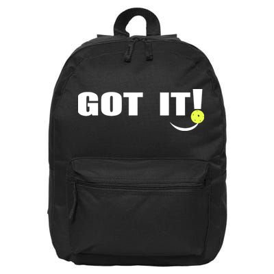 Got It Pickleball Lover Oops Yours Funny 16 in Basic Backpack