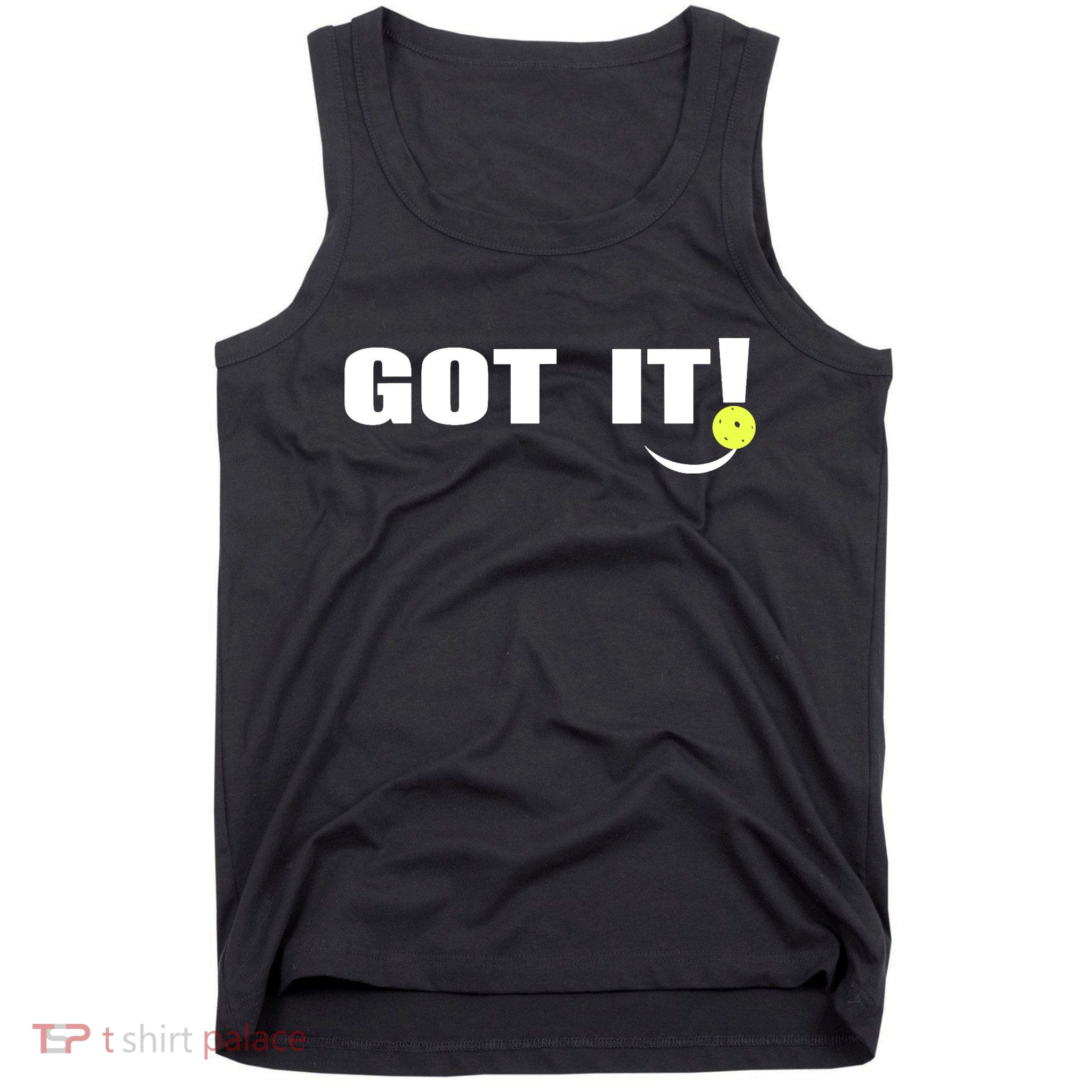 Got It Pickleball Lover Oops Yours Funny Tank Top