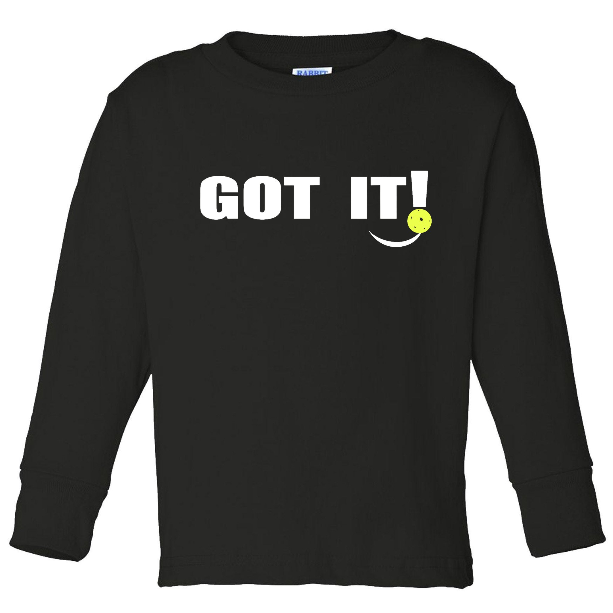 Got It Pickleball Lover Oops Yours Funny Toddler Long Sleeve Shirt