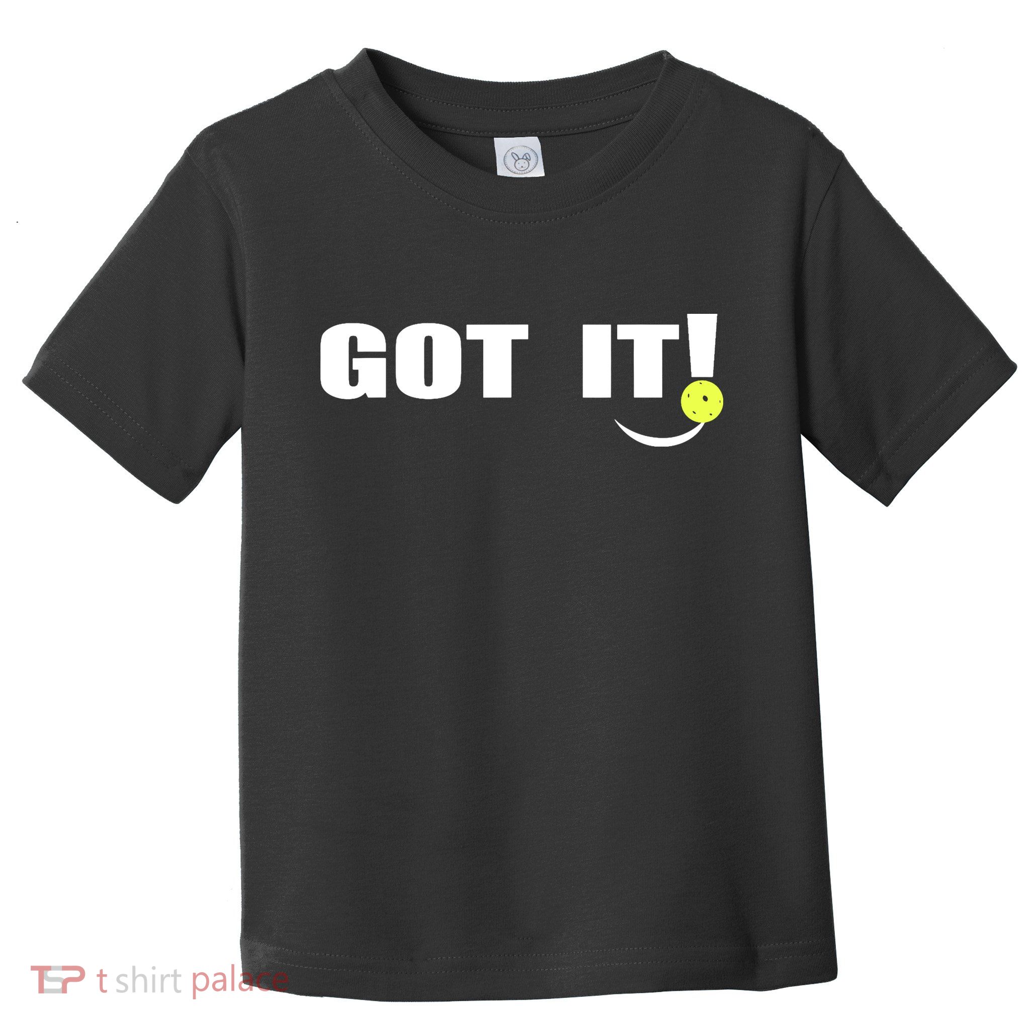 Got It Pickleball Lover Oops Yours Funny Toddler T-Shirt