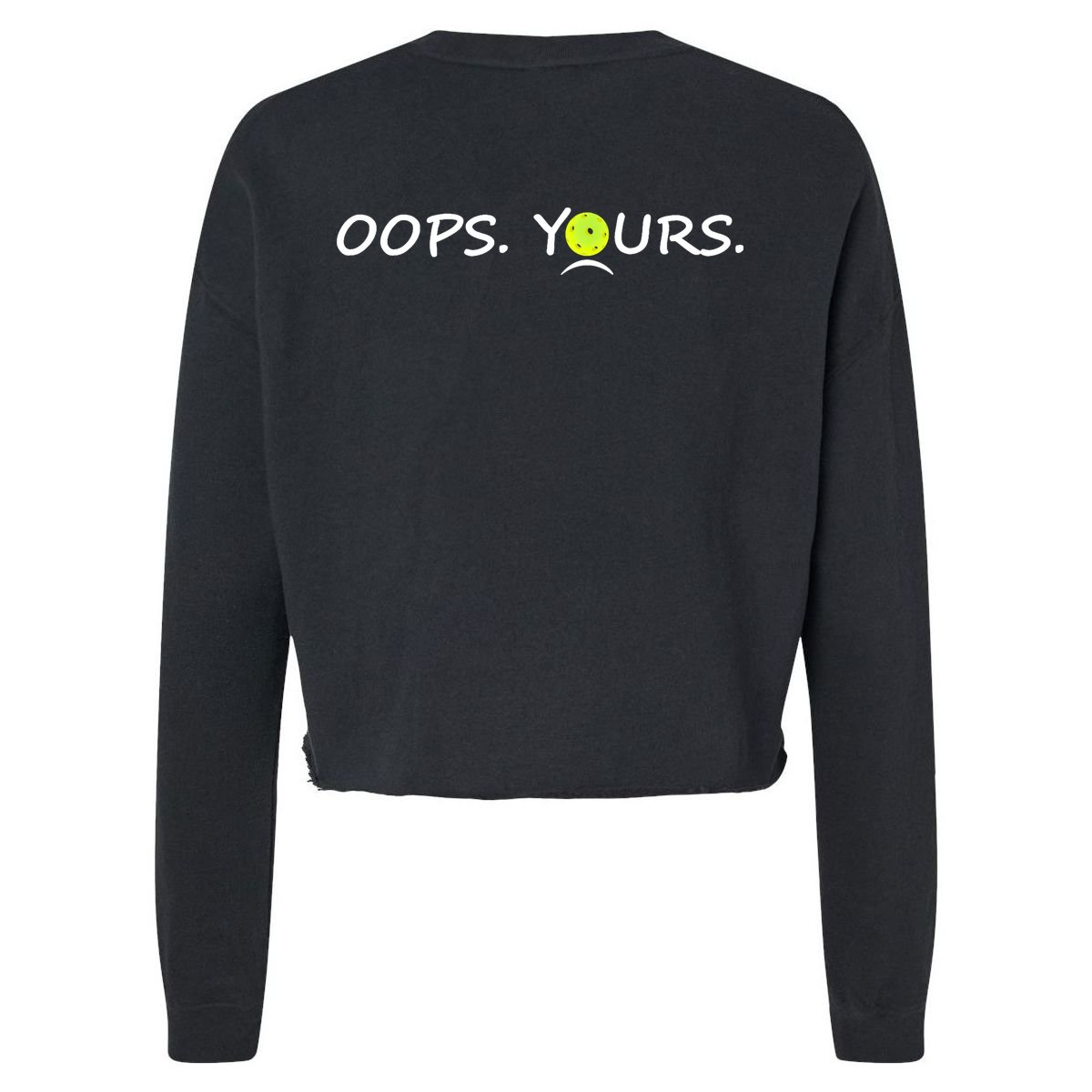 Got It Pickleball Lover Oops Yours Funny Cropped Pullover Crew