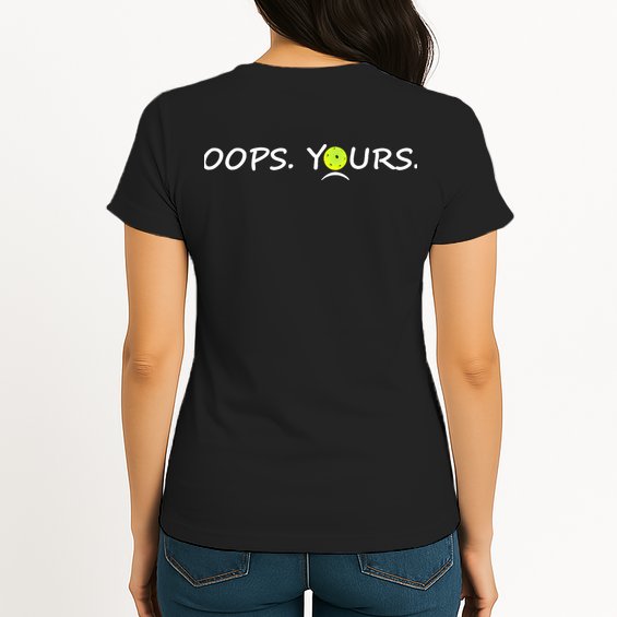 Got It Pickleball Lover Oops Yours Funny Womens T-Shirt