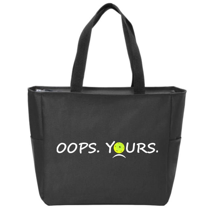 Got It Pickleball Lover Oops Yours Funny Zip Tote Bag