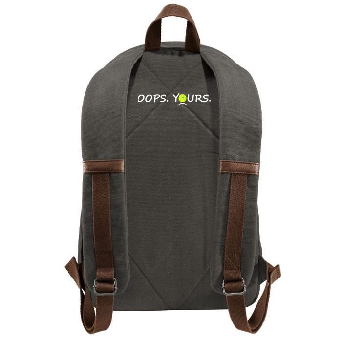 Got It Pickleball Lover Oops Yours Funny Cotton Canvas Backpack